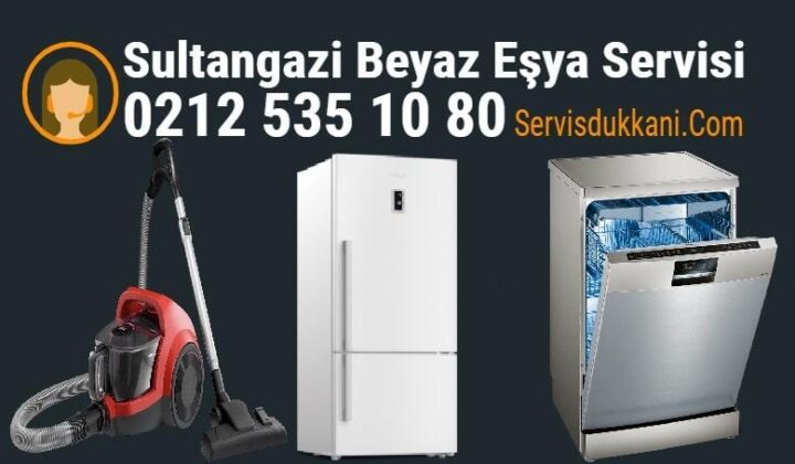Sultangazi beyaz eşya servisi Sultangazi beyaz eşya servisi