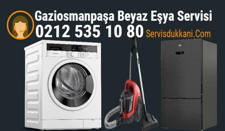 gaziosmanpaşa beyaz eşya servisi gaziosmanpaşa beyaz eşya servisi