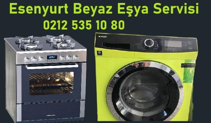Esenyurt beyaz eşya servisi