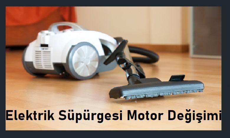 elektrik-supurgesi-motor-degisimi