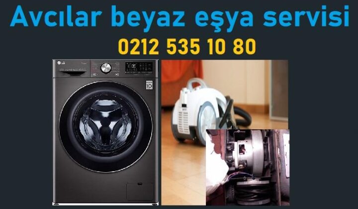 Avcılar beyaz eşya servisi
