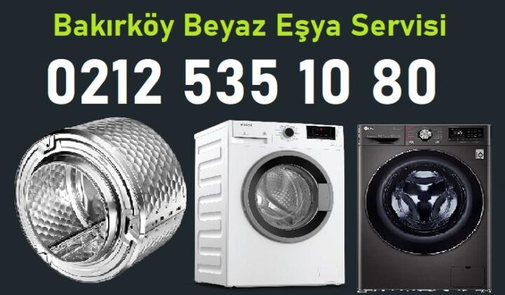 Bakırköy Beyaz Eşya Servisi