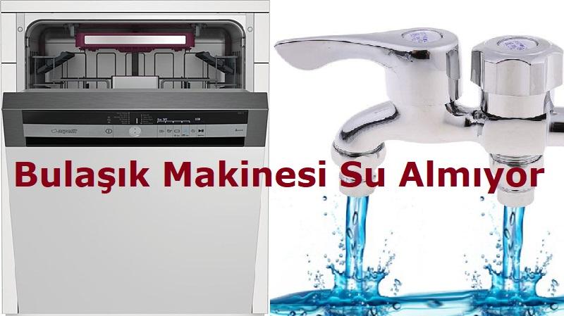 Bulaşık Makinesi Su Almıyor