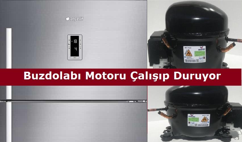 buzdolabı motoru çalışıp duruyor buzdolabı motoru çalışıp duruyor