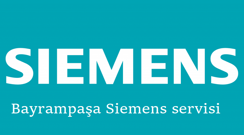 Bayrampaşa Siemens servisi Bayrampaşa Siemens servisi