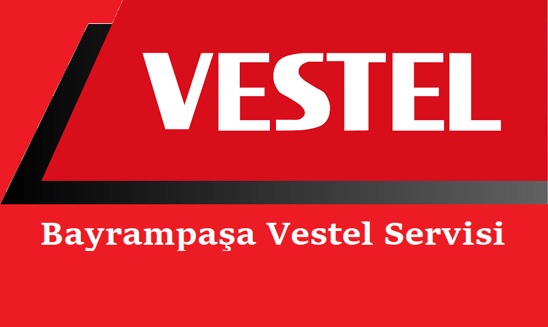 Bayrampaşa Vestel Servisi Bayrampaşa Vestel Servisi