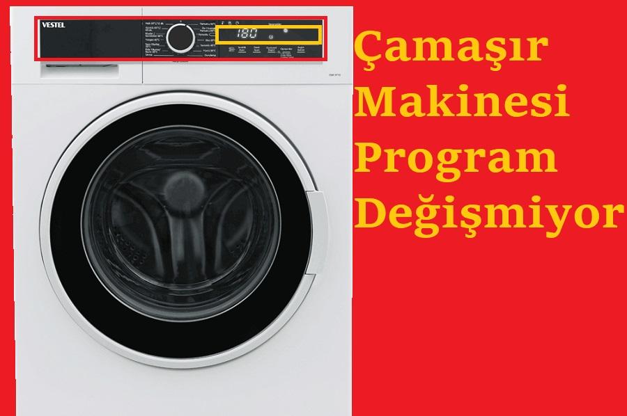 Çamaşır Makinesi Program Değişmiyor