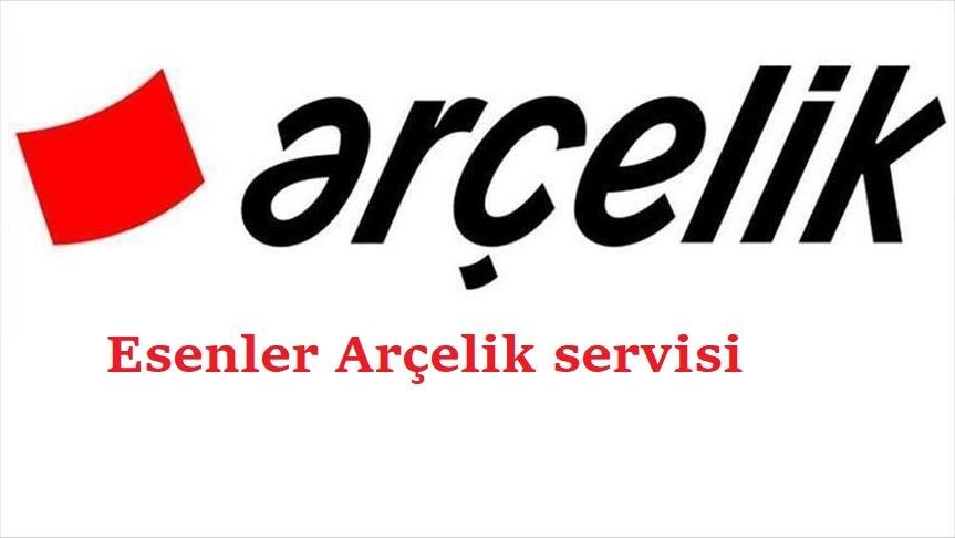 Esenler Arçelik servisi