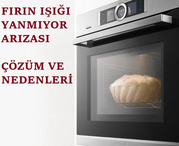 Fırın Işığı Yanmıyor Fırın Işığı Yanmıyor