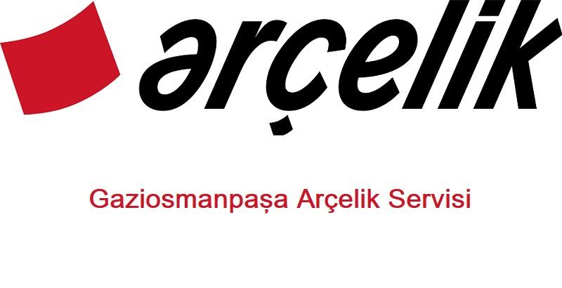 Gaziosmanpaşa Arçelik Servisi