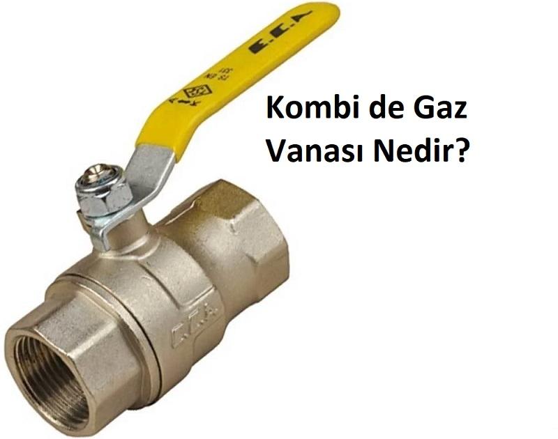 Kombi de Gaz Vanası Nedir? Kombi de Gaz Vanası Nedir?