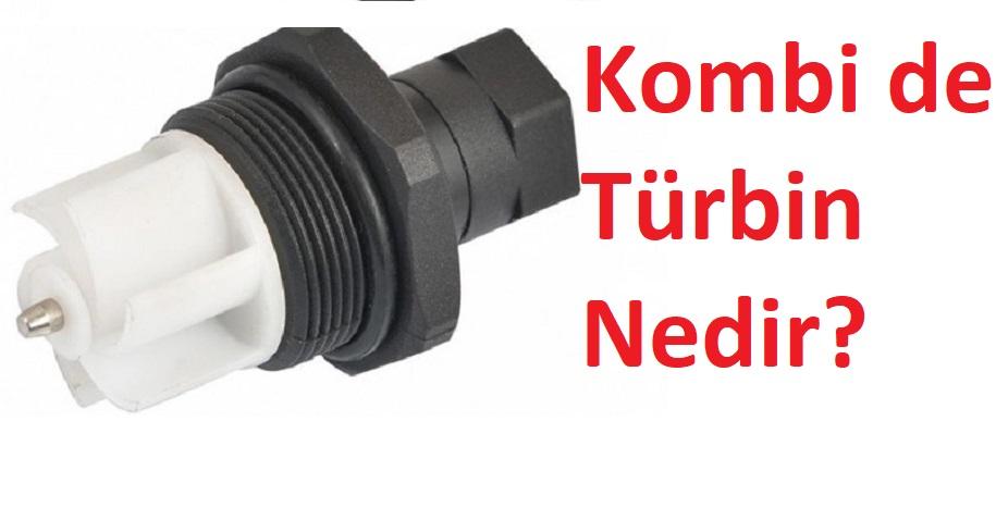 Kombi de Türbin Nedir? tribün arızası nasıl anlaşılır Kombi de Türbin Nedir? tribün arızası nasıl anlaşılır