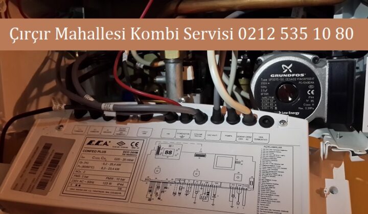 Çırçır Mahallesi Kombi Servisi Çırçır Mahallesi Kombi Servisi