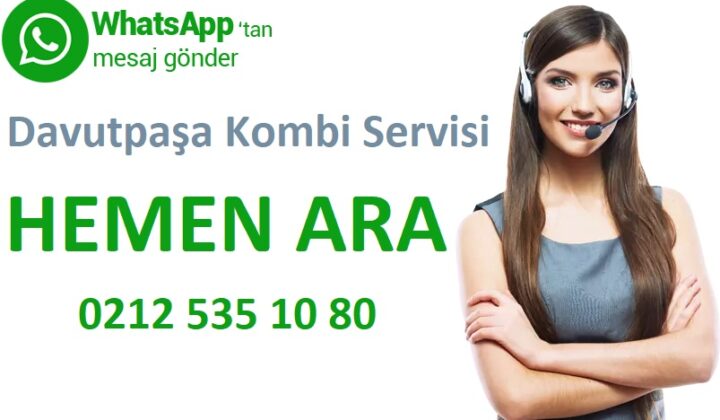 Davutpaşa Kombi Servisi