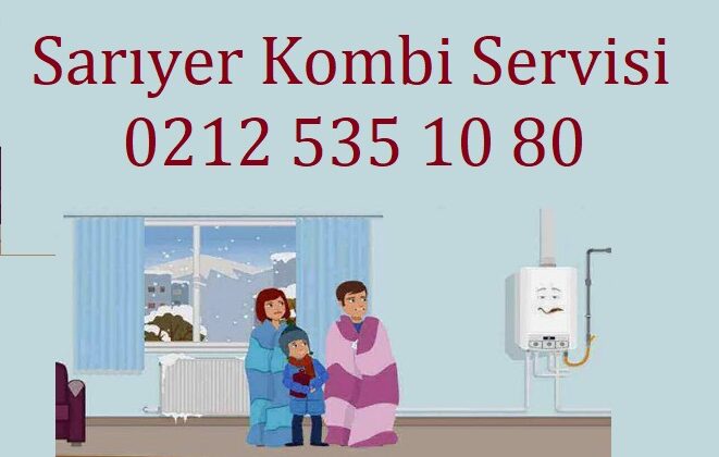 Sarıyer Kombi Servisi Sarıyer Kombi Servisi